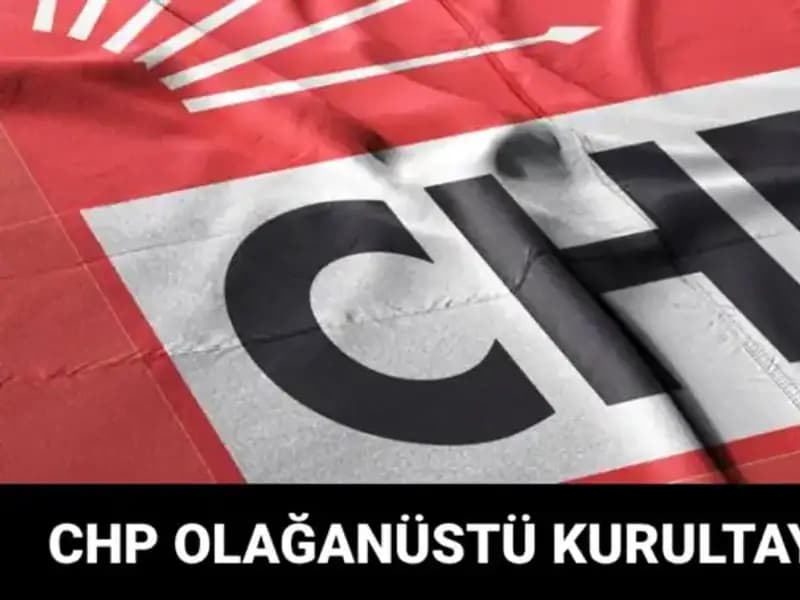 CHP'nin Olağanüstü Kurultayı Ne Zaman Gerçekleşecek? Adaylar Kimler Olacak?