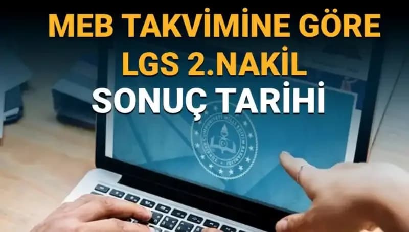 LGS 2. Nakil Süreci Hakkında Bilmeniz Gerekenler ve Son Tarihler