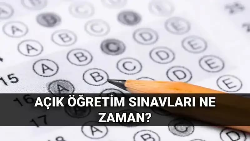 Açık Öğretim Sınav Tarihleri Açıklandı: Hangi Tarihlerde Yapılacak?