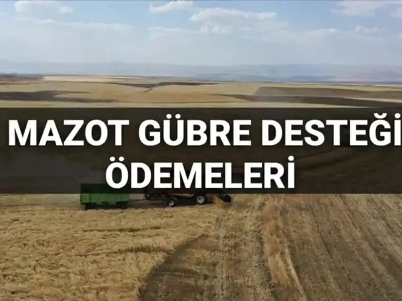 Mazot Gübre Desteği Ödemeleri Ne Zaman Yatacak? 2025 Soruları Sarsıyor