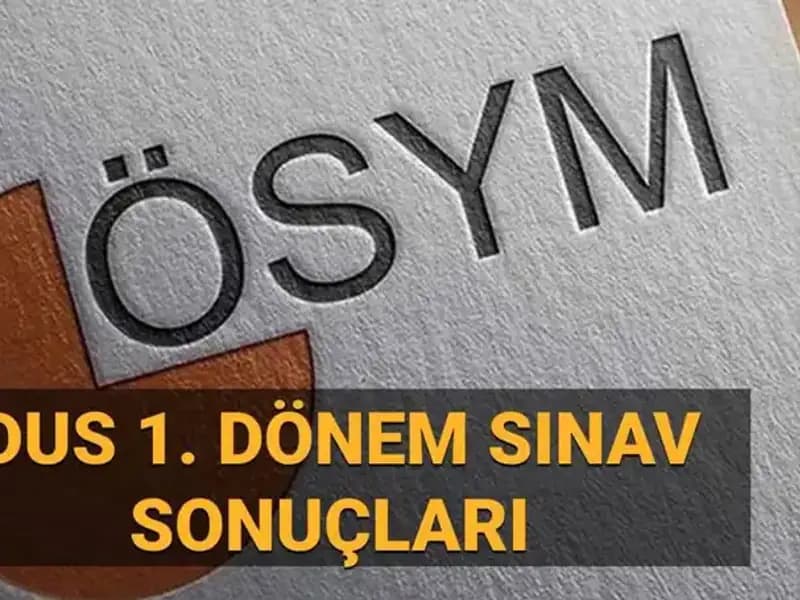 DUS 1. Dönem Sonuçları 2025: ÖSYM Tarafından Açıklandığı Tarih Belirlendi