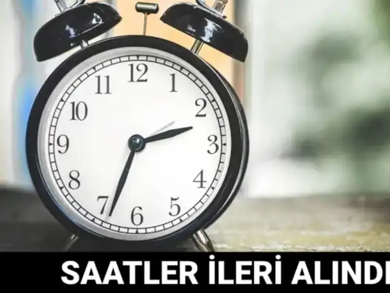 Yaz Saati Uygulamasında Son Gelişmeler: Saatler İleri Alındı mı?
