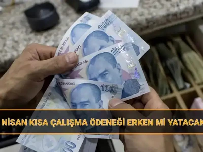Kısa Çalışma Ödeneği Bayram Öncesi Erken Müjde! Ne Zaman Yatacak?