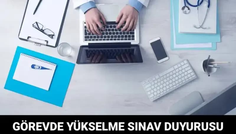 Sağlık Bakanlığı'ndan Görevde Yükselme Sınavı Duyurusu: Şartlar ve Tarih
