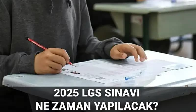 2025 LGS Sınavı Ne Zaman? İşte Tüm Detaylar!