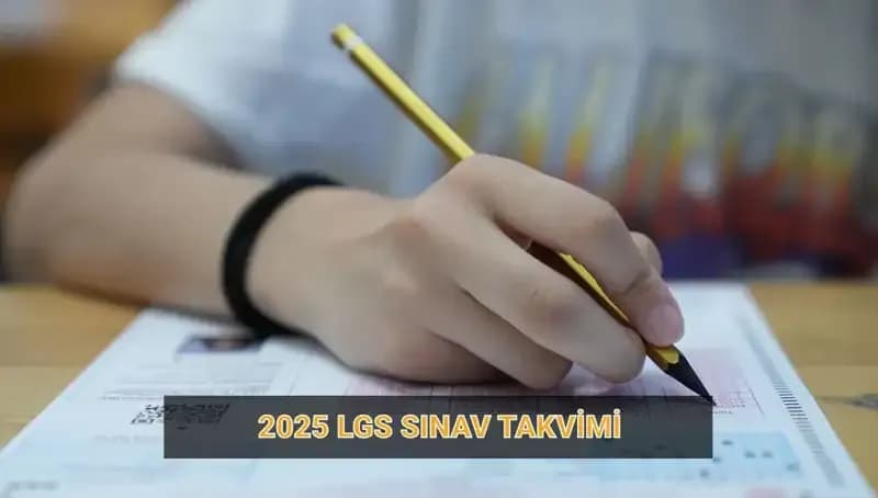 2025 LGS Takvimi Açıklandı: Başvuru ve Sınav Tarihleri Neler?