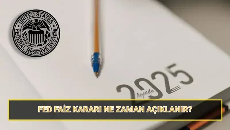 FED Mart Faiz Kararı Ne Zaman Açıklanacak? 2025 Toplantı Tarihleri Belli Oldu!