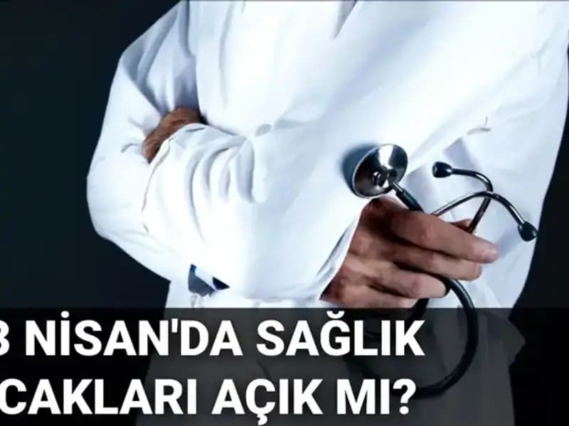 23 Nisan'da Sağlık Ocakları ve Hastaneler Açık mı? Detayları Öğrenin!