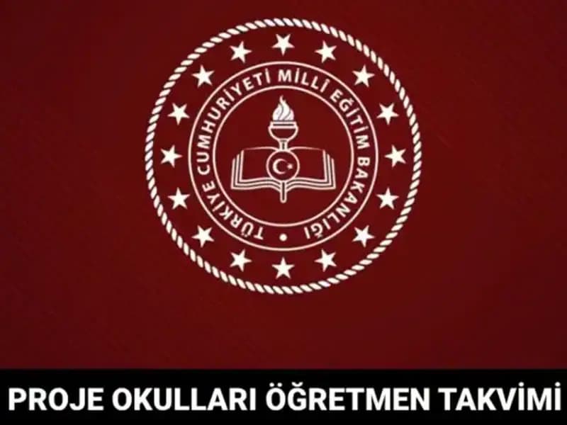 Proje Okulları Öğretmen Atama Takvimi Hakkında Bilinmesi Gerekenler