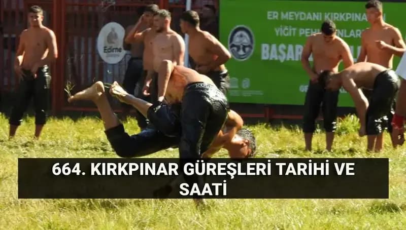 Kırkpınar Güreşleri Tarihi: Gelenekten Geleceğe Uzanan 664 Yıl