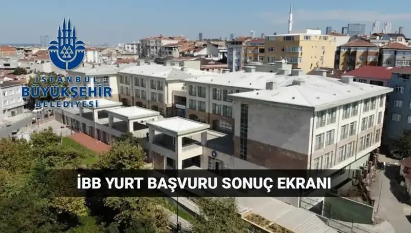 İstanbul Büyükşehir Belediyesi Yükseköğrenim Yurt Sonuçları Ne Zaman Açıklanacak?