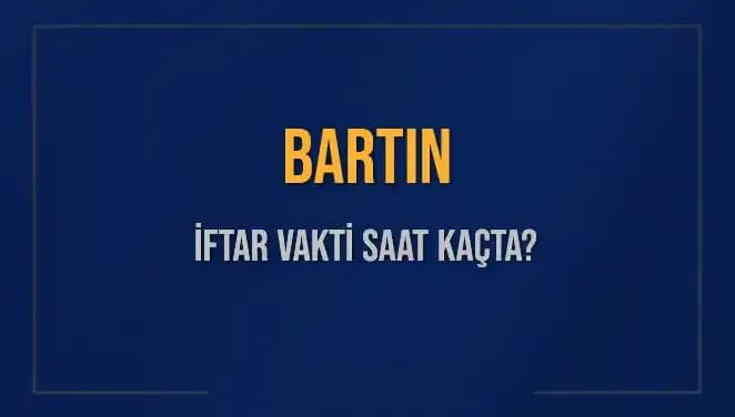 Bartın İftar Vakti Bugün Saat Kaçta, Ne Zaman Okunacak?