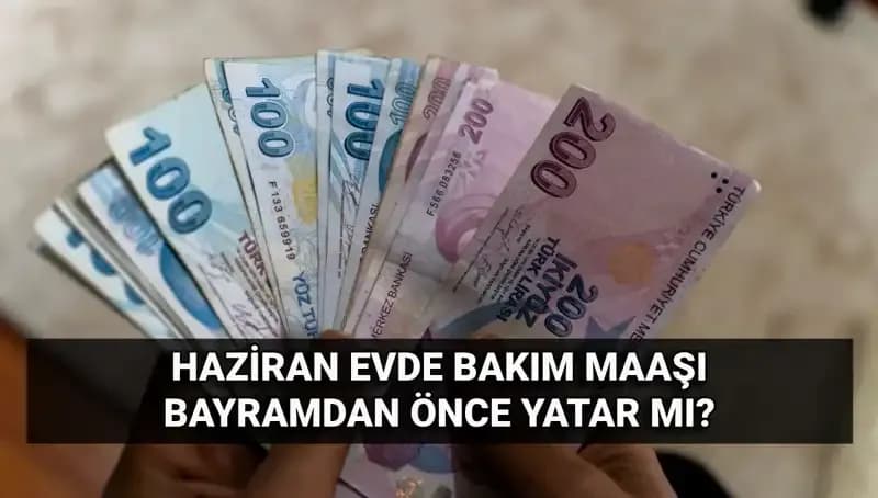 Evde Bakım Maaşı Bayram Öncesi Yattı mı? İşte Tüm Detaylar!