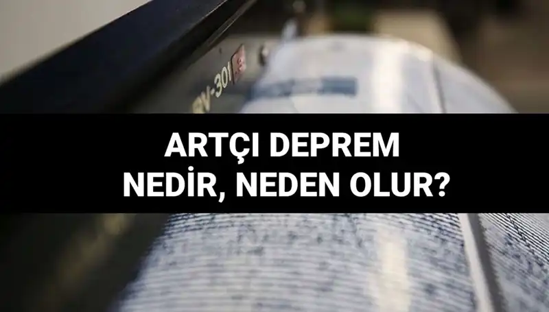 Artçı Sarsıntılar: Anlayacağınız Tüm Bilgiler ve Etkileri