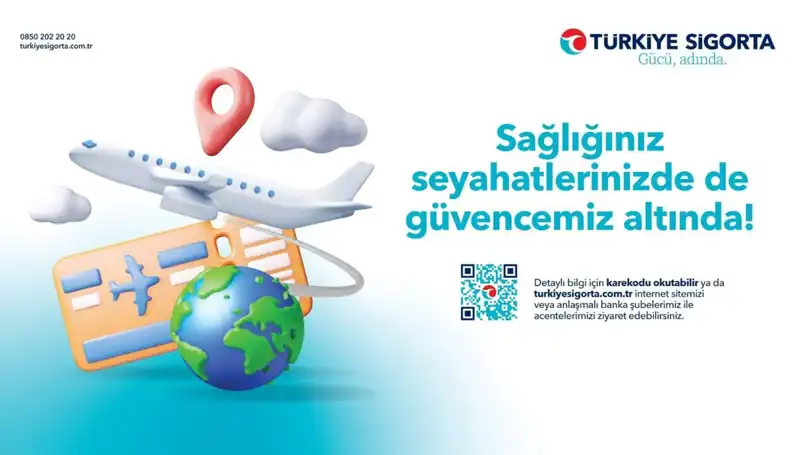 Türkiye Sigorta Seyahat Sağlık Sigortası ile Yolculuklarınızı Güvence Altına Alın