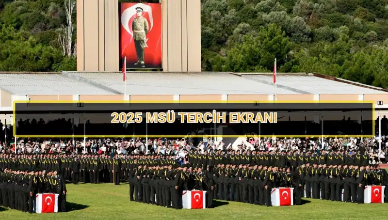 2025 MSÜ Tercih Süresi: Son Tarih Yaklaşıyor!