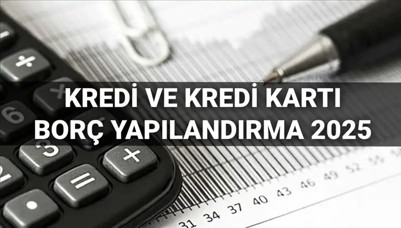 Kredi Borcu Yapılandırma 2025: BDDK Başvuru Süreci ve Uygunluk Kriterleri