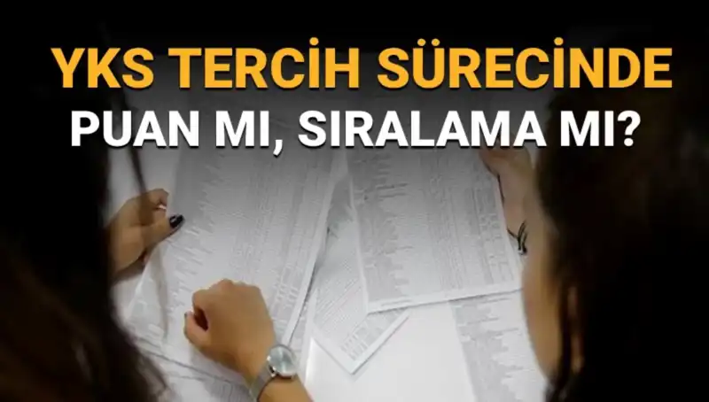 YKS Tercih Sürecinde Puan mı Sıralama mı? Doğru Strateji Nedir?
