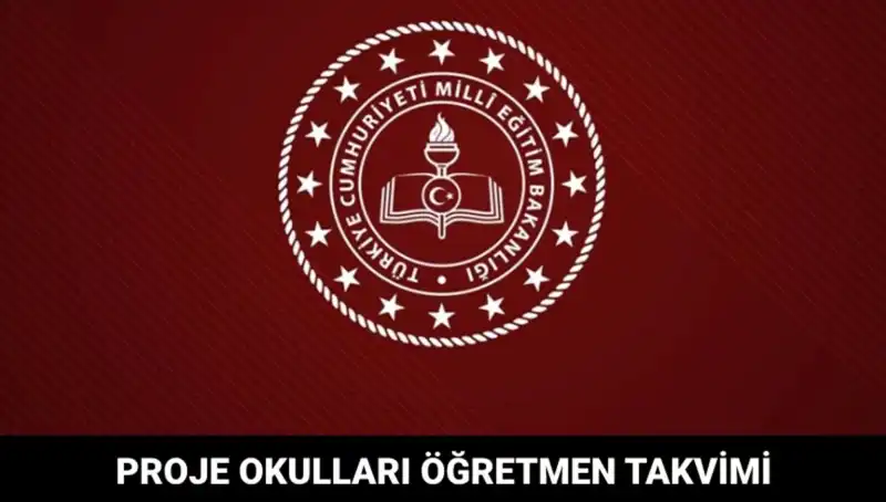 Proje Okulları Öğretmen Atama Takvimi Hakkında Bilinmesi Gerekenler